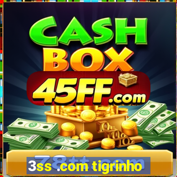3ss .com tigrinho
